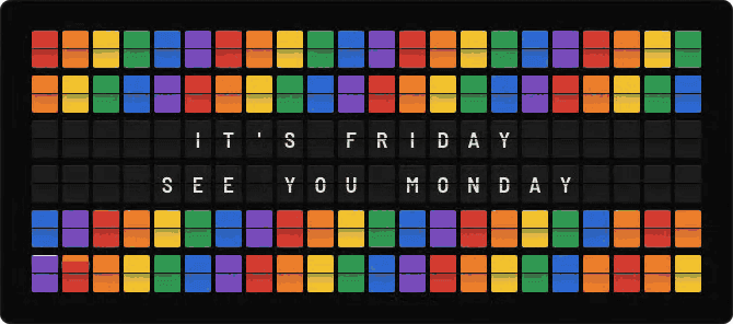 Rattleboard showing a black Standard board — rows of red, orange, yellow, green, blue and violet colour chips around the message IT'S FRIDAY, SEE YOU MONDAY.